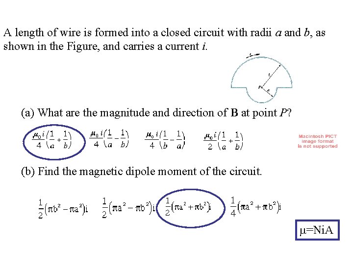 A length of wire is formed into a closed circuit with radii a and