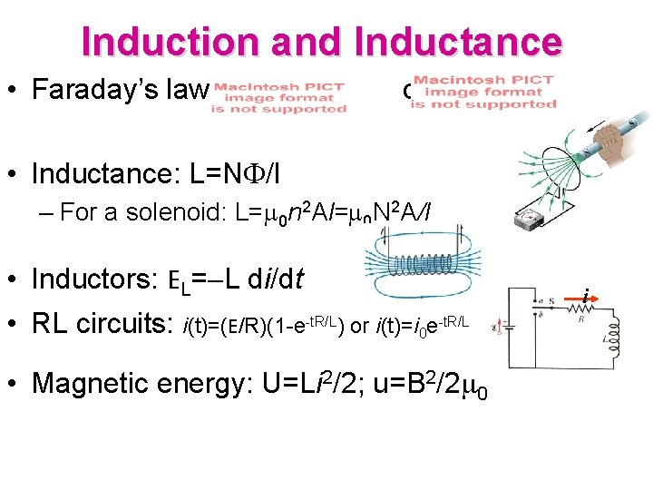 Induction and Inductance • Faraday’s law: or • Inductance: L=NF/I – For a solenoid: