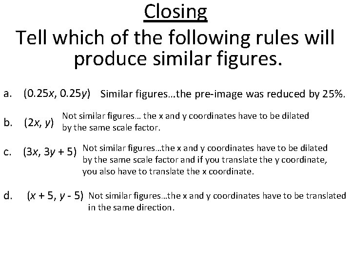 Closing Tell which of the following rules will produce similar figures. a. (0. 25