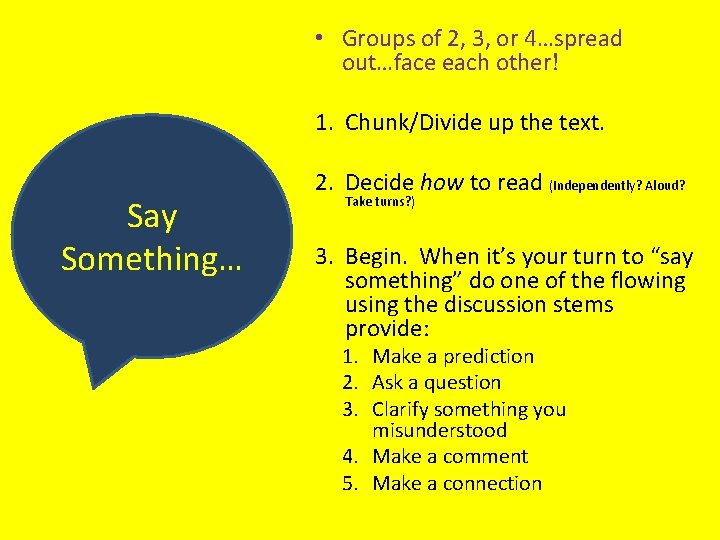  • Groups of 2, 3, or 4…spread out…face each other! 1. Chunk/Divide up