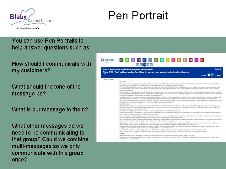 Pen Portrait You can use Pen Portraits to help answer questions such as: How
