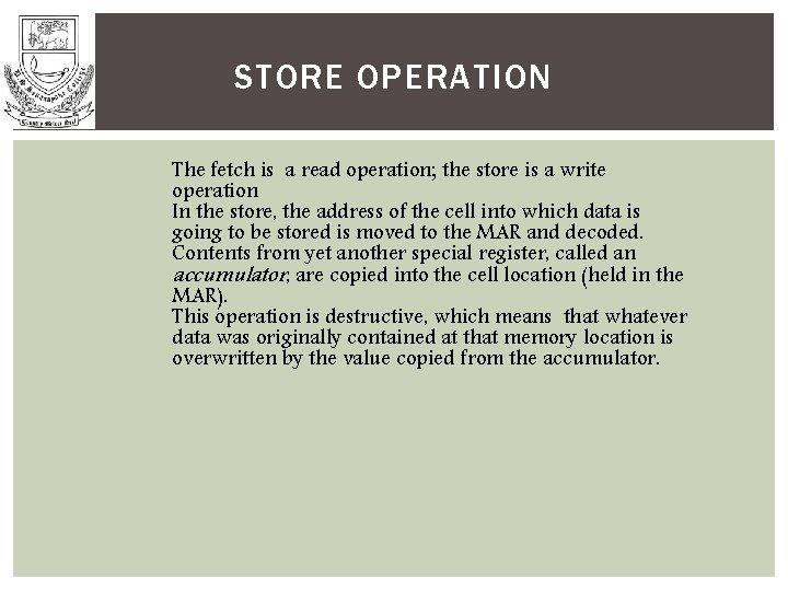 STORE OPERATION The fetch is a read operation; the store is a write operation