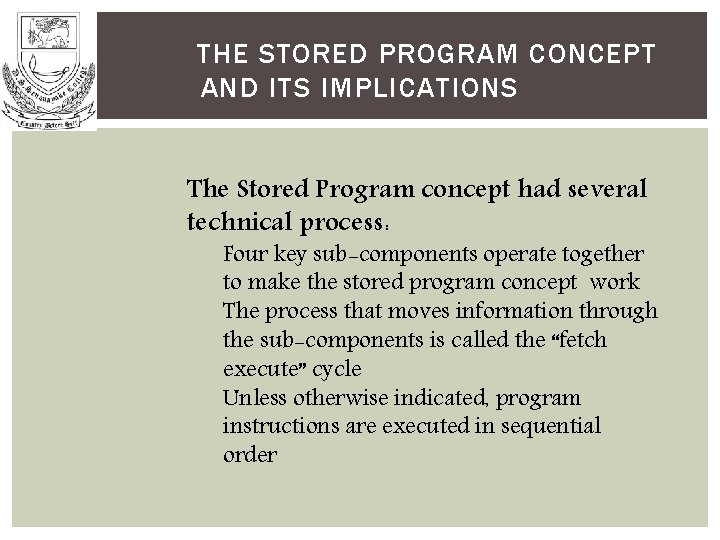 THE STORED PROGRAM CONCEPT AND ITS IMPLICATIONS The Stored Program concept had several technical