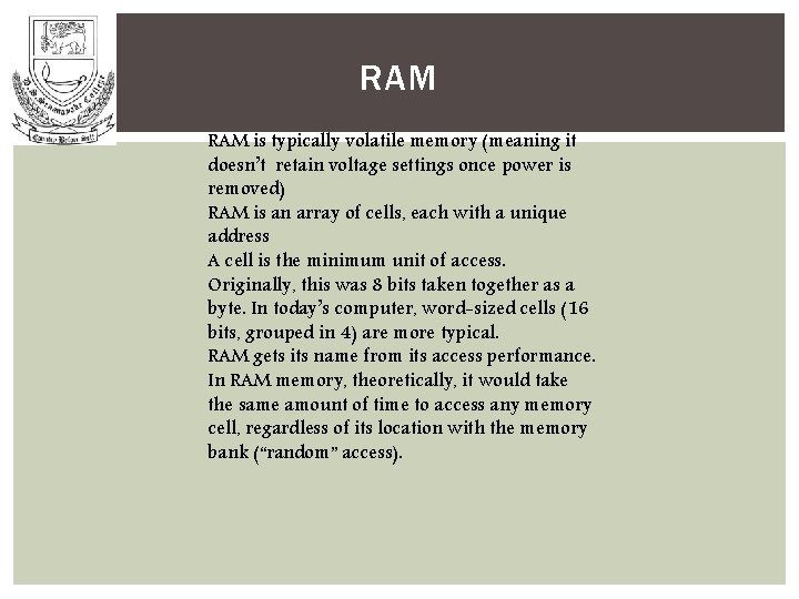 RAM is typically volatile memory (meaning it doesn’t retain voltage settings once power is