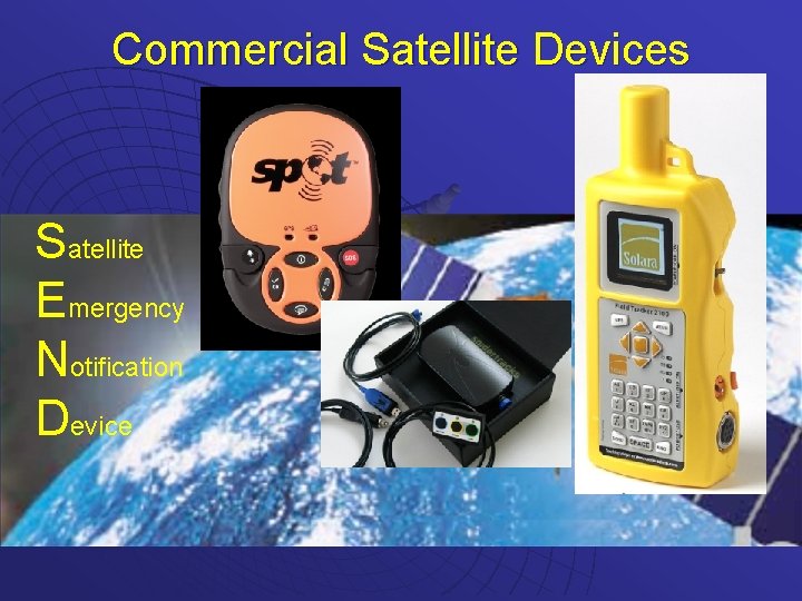 Commercial Satellite Devices Satellite Emergency Notification Device 