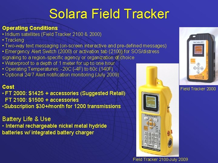 Solara Field Tracker Operating Conditions • Iridium satellites (Field Tracker 2100 & 2000) •