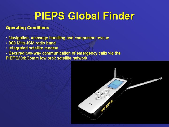 PIEPS Global Finder Operating Conditions • Navigation, message handling and companion rescue • 800
