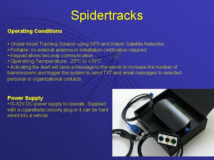 Spidertracks Operating Conditions • Global Asset Tracking Solution using GPS and Iridium Satellite Networks