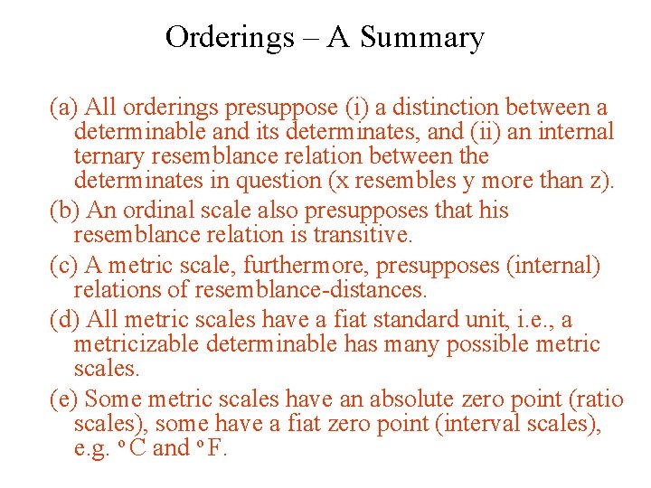 Orderings – A Summary (a) All orderings presuppose (i) a distinction between a determinable Orderings – A Summary (a) All orderings presuppose (i) a distinction between a determinable