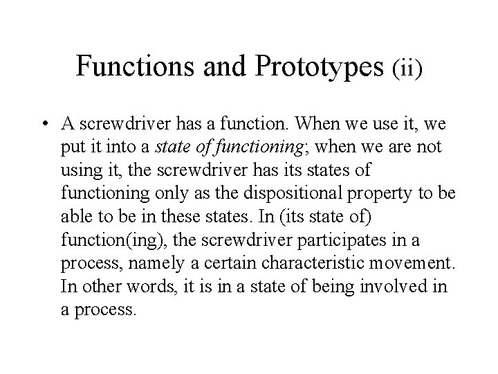 Functions and Prototypes (ii) • A screwdriver has a function. When we use it, Functions and Prototypes (ii) • A screwdriver has a function. When we use it,