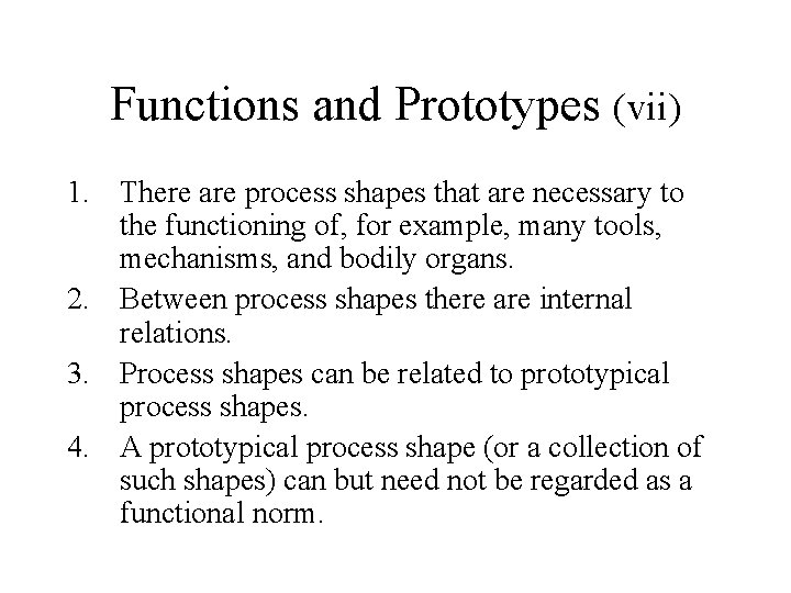 Functions and Prototypes (vii) 1. There are process shapes that are necessary to the Functions and Prototypes (vii) 1. There are process shapes that are necessary to the