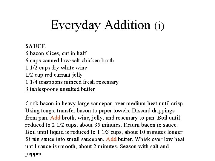 Everyday Addition (i) SAUCE 6 bacon slices, cut in half 6 cups canned low-salt Everyday Addition (i) SAUCE 6 bacon slices, cut in half 6 cups canned low-salt