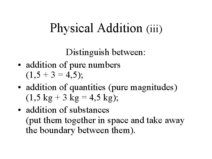 Physical Addition (iii) Distinguish between: • addition of pure numbers (1, 5 + 3 Physical Addition (iii) Distinguish between: • addition of pure numbers (1, 5 + 3
