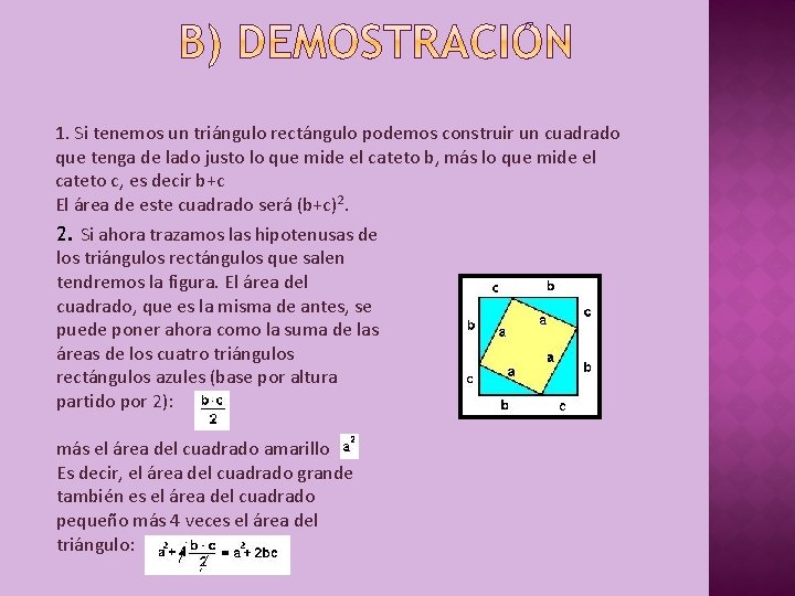 1. Si tenemos un triángulo rectángulo podemos construir un cuadrado que tenga de lado 1. Si tenemos un triángulo rectángulo podemos construir un cuadrado que tenga de lado