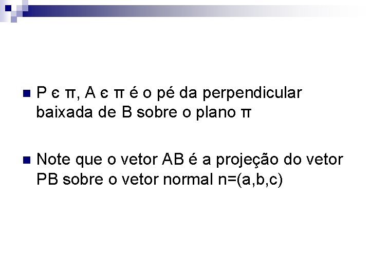 n P є π, A є π é o pé da perpendicular baixada de
