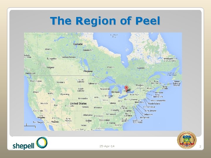 The Region of Peel 25 -Apr-14 2 