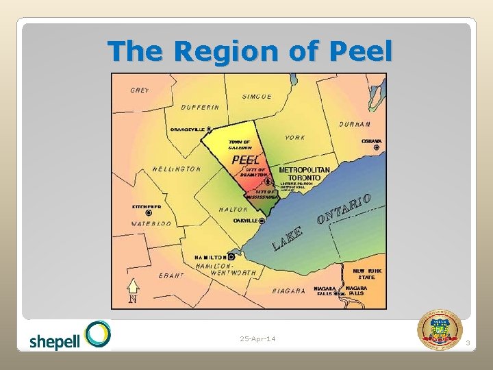 The Region of Peel 25 -Apr-14 3 