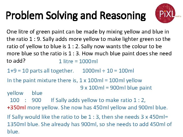 Problem Solving and Reasoning One litre of green paint can be made by mixing