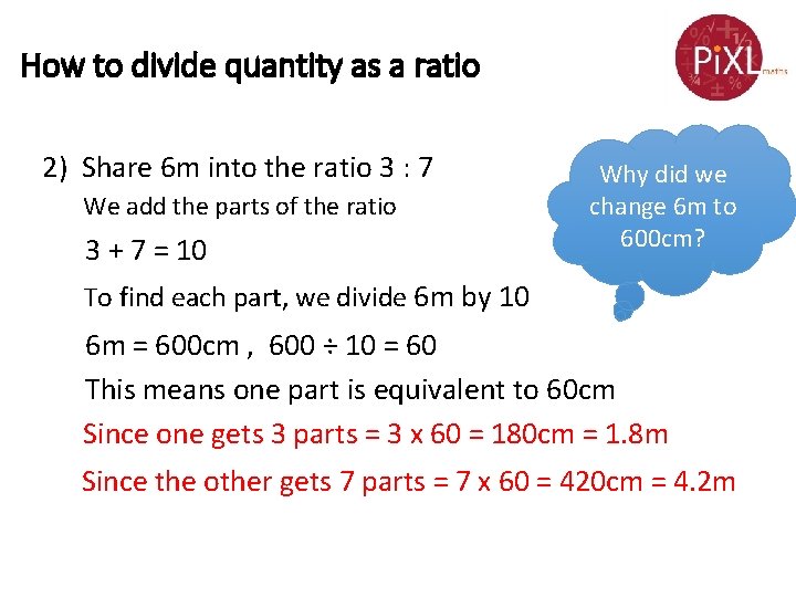 How to divide quantity as a ratio 2) Share 6 m into the ratio