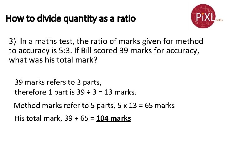 How to divide quantity as a ratio 3) In a maths test, the ratio