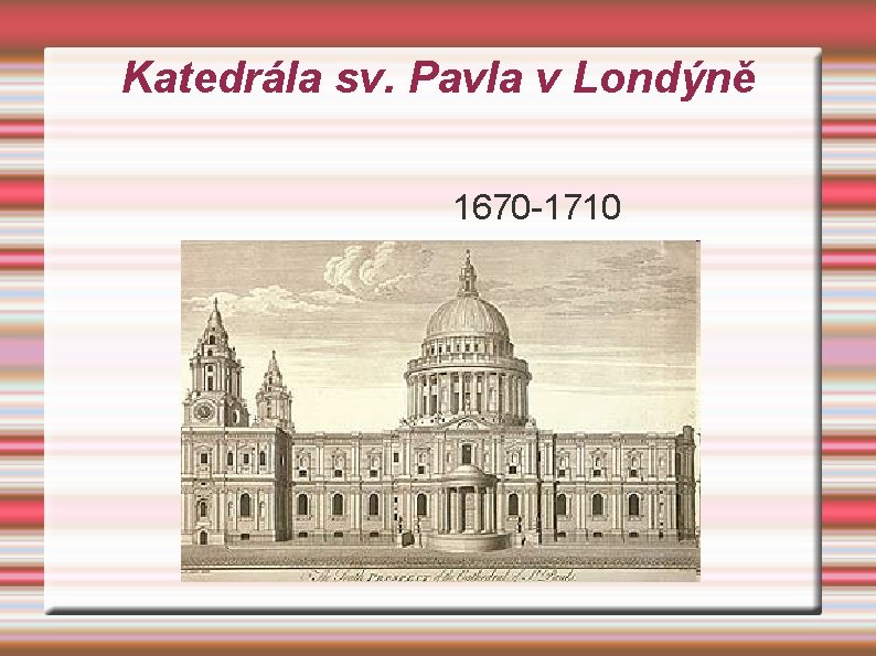 Katedrála sv. Pavla v Londýně 1670 -1710 