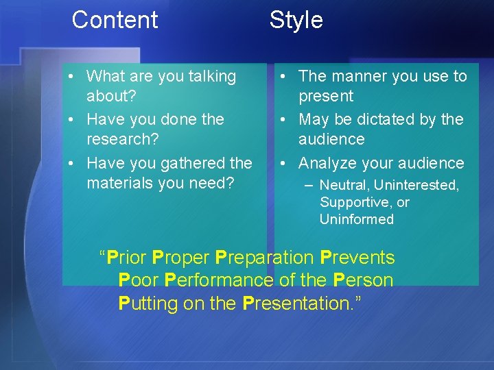 Content • What are you talking about? • Have you done the research? •
