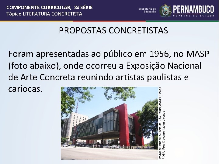  COMPONENTE CURRICULAR, 3ª SÉRIE Tópico LITERATURA CONCRETISTA PROPOSTAS CONCRETISTAS Imagem: Museu de Arte