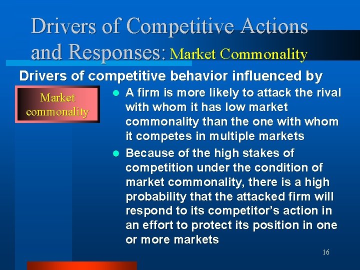 Drivers of Competitive Actions and Responses: Market Commonality Drivers of competitive behavior influenced by