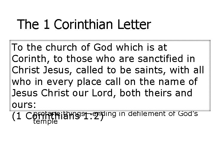 The 1 Corinthian Letter To theletter’s church of Godis which is at • The