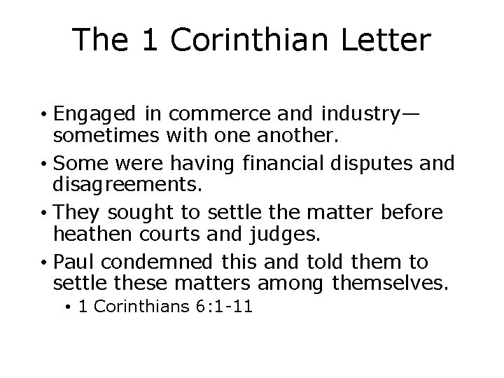 The 1 Corinthian Letter • Engaged in commerce and industry— sometimes with one another.