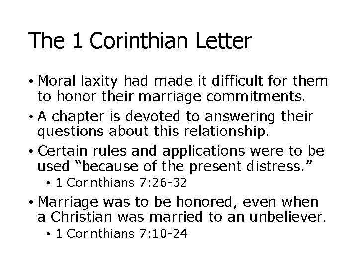 The 1 Corinthian Letter • Moral laxity had made it difficult for them to