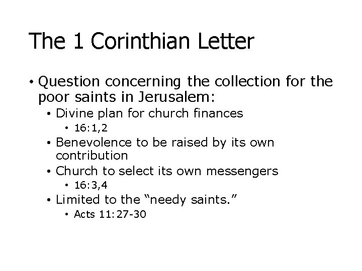 The 1 Corinthian Letter • Question concerning the collection for the poor saints in