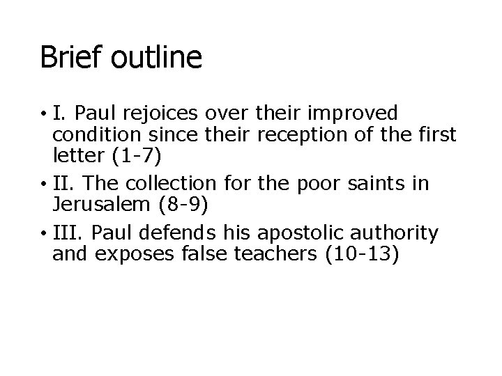 Brief outline • I. Paul rejoices over their improved condition since their reception of