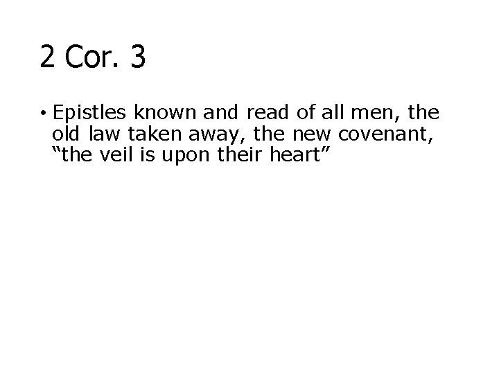 2 Cor. 3 • Epistles known and read of all men, the old law