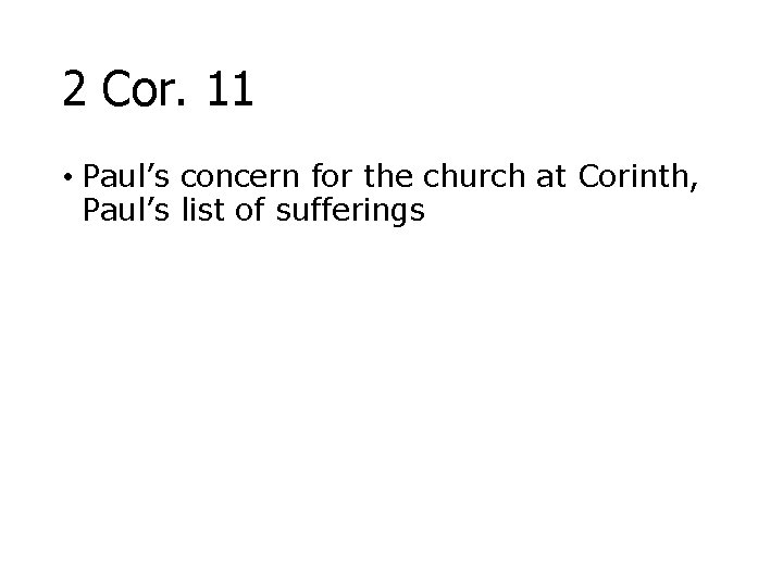 2 Cor. 11 • Paul’s concern for the church at Corinth, Paul’s list of