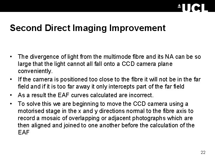 Second Direct Imaging Improvement • The divergence of light from the multimode fibre and