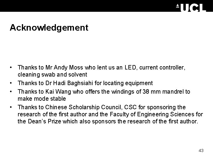 Acknowledgement • Thanks to Mr Andy Moss who lent us an LED, current controller,