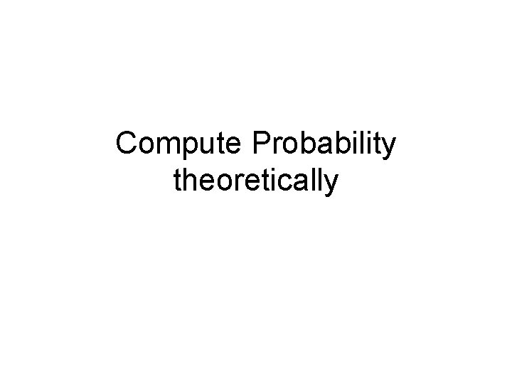 Compute Probability theoretically 