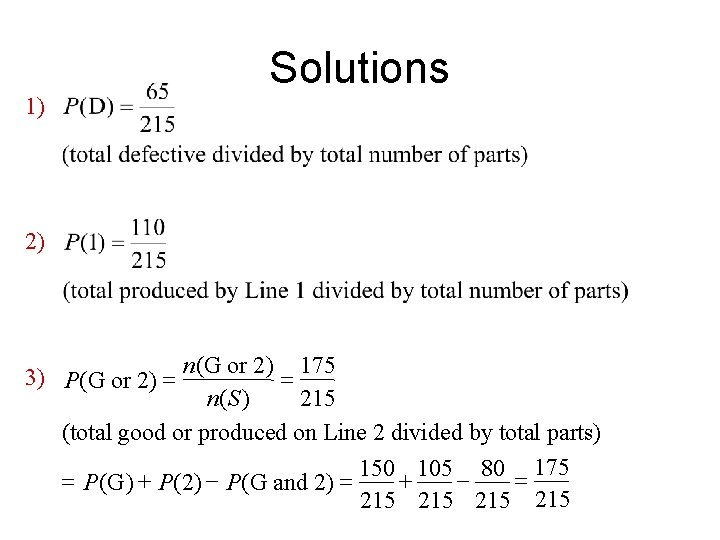 Solutions 1) 2) 3) P (G or 2) = n(G or 2) = 175