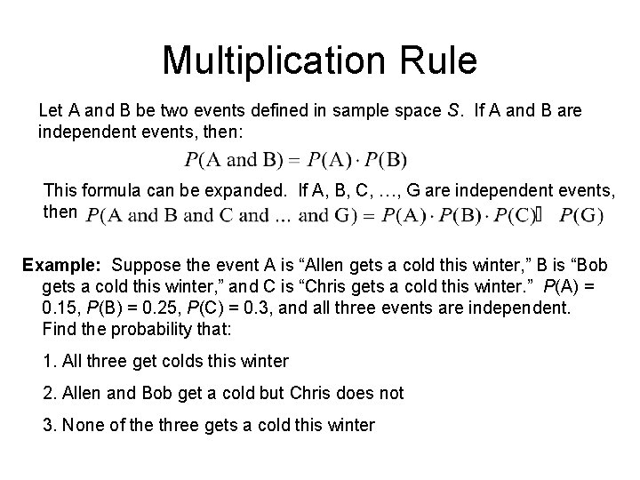 Multiplication Rule Let A and B be two events defined in sample space S.