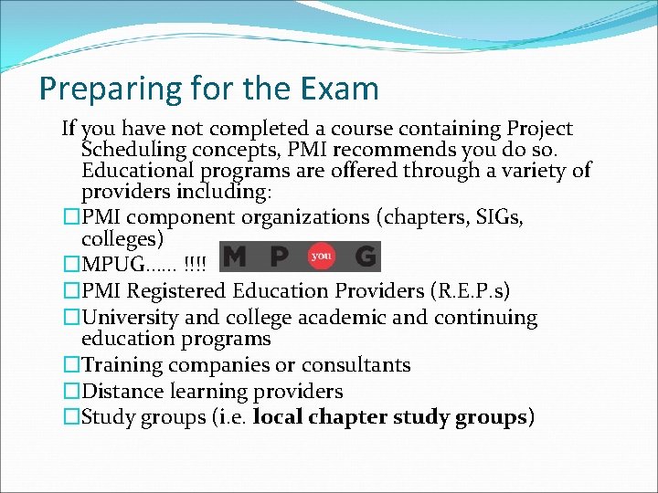 Preparing for the Exam If you have not completed a course containing Project Scheduling