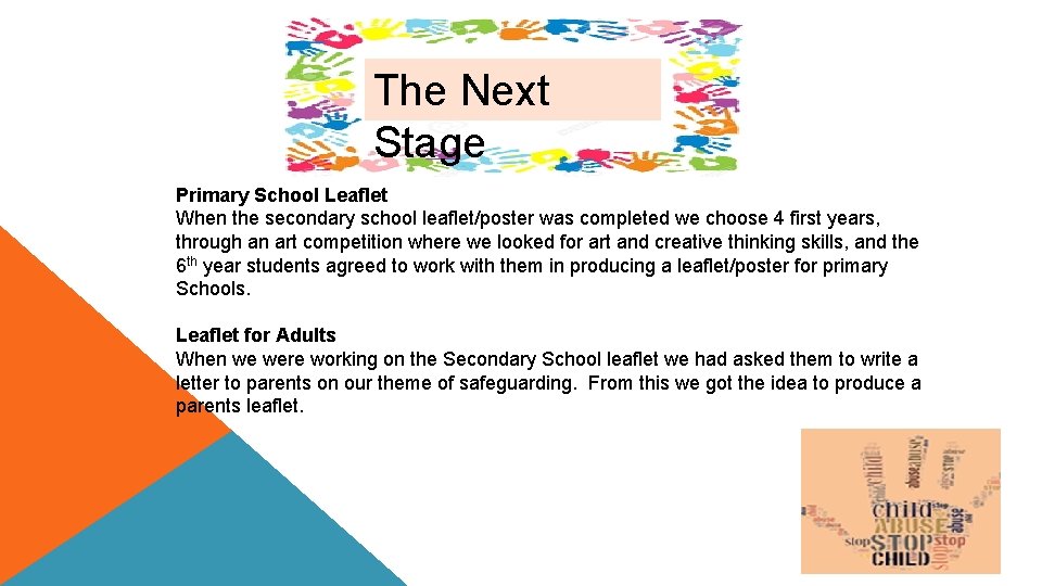 The Next Stage Primary School Leaflet When the secondary school leaflet/poster was completed we