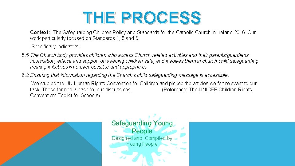 THE PROCESS Context: The Safeguarding Children Policy and Standards for the Catholic Church in