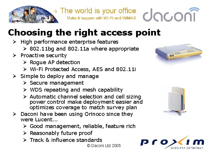 Choosing the right access point Ø High performance enterprise features Ø 802. 11 bg