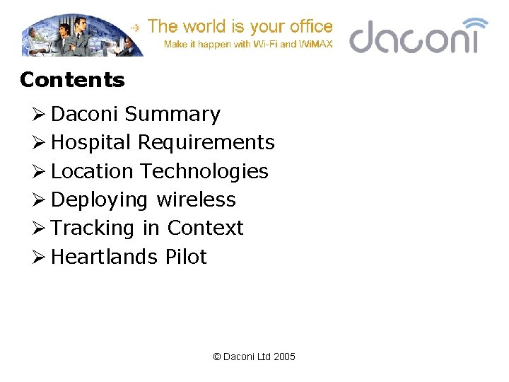 Contents Ø Daconi Summary Ø Hospital Requirements Ø Location Technologies Ø Deploying wireless Ø