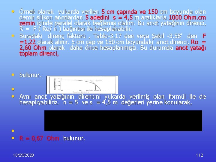  • Örnek olarak yukarda verilen 5 cm çapında ve 150 cm boyunda olan