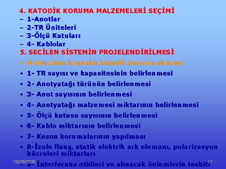 4. KATODİK KORUMA MALZEMELERİ SEÇİMİ – 1 -Anotlar – 2 -TR Üniteleri – 3