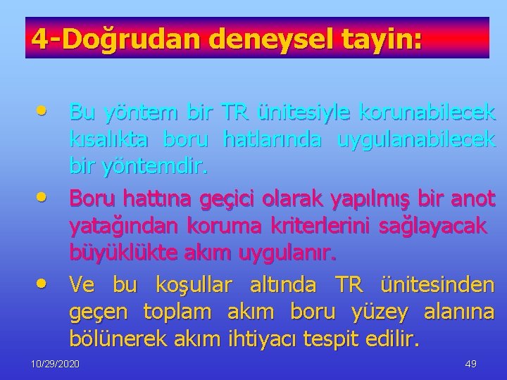 4 -Doğrudan deneysel tayin: • Bu yöntem bir TR ünitesiyle korunabilecek • • kısalıkta