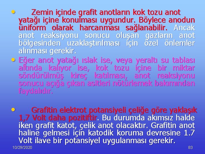  • • • Zemin içinde grafit anotların kok tozu anot yatağı içine konulması