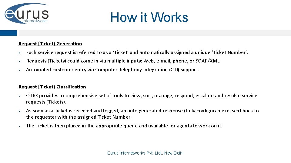 How it Works Request (Ticket) Generation § Each service request is referred to as